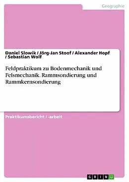 E-Book (epub) Feldpraktikum zu Bodenmechanik und Felsmechanik. Rammsondierung und Rammkernsondierung von Daniel Slowik, Jörg-Jan Stoof, Alexander Hopf