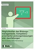 E-Book (epub) Möglichkeiten des Bildungsmanagements. Kompetenzorientierte Leistungsmessungen und -beurteilungen von Tabea Roth