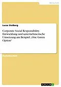 E-Book (pdf) Corporate Social Responsibility. Entwicklung und unternehmerische Umsetzung am Beispiel "One Green Option" von Lucas Stolberg