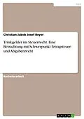 E-Book (epub) Trinkgelder im Steuerrecht. Eine Betrachtung mit Schwerpunkt Ertragsteuer- und Abgabenrecht von Christian Jakob Josef Beyer