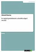 E-Book (pdf) Is capital punishment a double-edged sword? von Ahmed Sharma