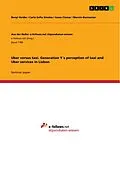 E-Book (pdf) Uber versus taxi. Generation Y´s perception of taxi and Uber services in Lisbon von Benyi Heider, Carla Sofia Simões, Ivana Cizmar