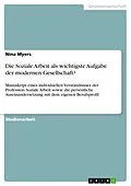 E-Book (epub) Die Soziale Arbeit als wichtigste Aufgabe der modernen Gesellschaft? von Nina Myers