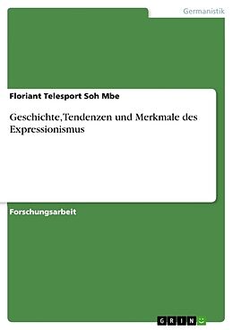 Kartonierter Einband Geschichte, Tendenzen und Merkmale des Expressionismus von Floriant Telesport Soh Mbe