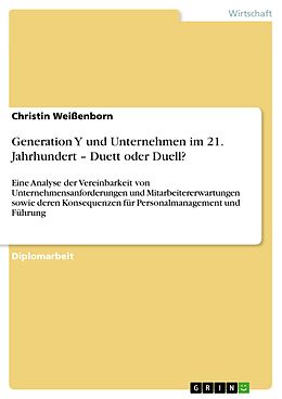 E-Book (pdf) Generation Y und Unternehmen im 21. Jahrhundert - Duett oder Duell? von Christin Weißenborn