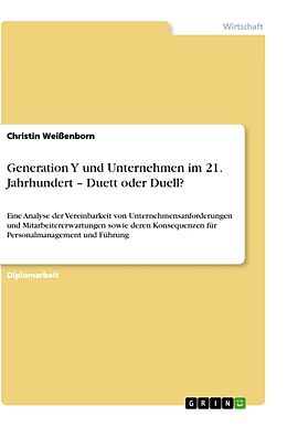Kartonierter Einband Generation Y und Unternehmen im 21. Jahrhundert   Duett oder Duell? von Christin Weißenborn