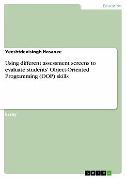 E-Book (pdf) Using different assessment screens to evaluate students' Object-Oriented Programming (OOP) skills von Yeeshtdevisingh Hosanee