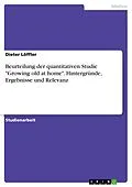 E-Book (pdf) Beurteilung der quantitativen Studie "Growing old at home". Hintergründe, Ergebnisse und Relevanz von Dieter Löffler
