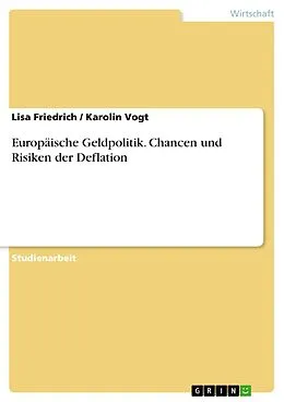 E-Book (pdf) Europäische Geldpolitik. Chancen und Risiken der Deflation von Lisa Friedrich, Karolin Vogt