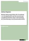 E-Book (epub) Welche Bedeutung haben die Gestaltung von Schulgebäuden und die Ausstattung von Klassenräumen? Eine Untersuchung der Einschätzung von Lehramtstudierenden von Andreas Stegmann
