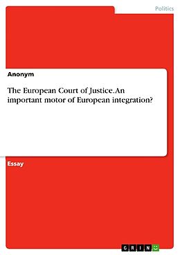 Couverture cartonnée The European Court of Justice. An important motor of European integration? de Anonym