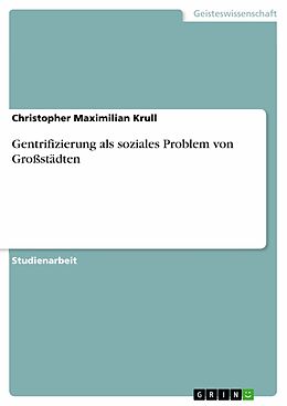 E-Book (pdf) Gentrifizierung als soziales Problem von Großstädten von Christopher Maximilian Krull