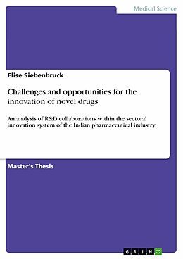 E-Book (pdf) Challenges and opportunities for the innovation of novel drugs von Elise Siebenbruck