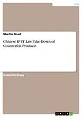 E-Book (pdf) Chinese IP IT Law. Take-Down of Counterfeit Products von Martin Grod