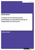 E-Book (epub) Umgang mit Stressbelastung bei Beschäftigten. Achtsamkeitstraining als Möglichkeit der Prävention von Natalie Bartel