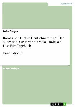 E-Book (pdf) Roman und Film im Deutschunterricht. Der "Herr der Diebe" von Cornelia Funke als Lese-Film-Tagebuch von Julia Rieger