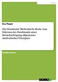 E-Book (epub) Der Handstand. Methodische Reihe zum Erlernen des Handstands unter Berücksichtigung allgemeiner methodischer Prinzipien von Eva Pieper