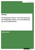 E-Book (pdf) Der Begriff der "Rasse". Eine Untersuchung der Begriffsgeschichte von der Aufklärung bis ins 20. Jahrhundert von Nina Sauter