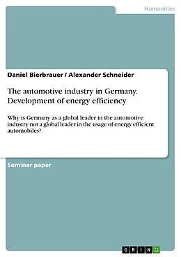 E-Book (pdf) The automotive industry in Germany. Development of energy efficiency von Daniel Bierbrauer, Alexander Schneider