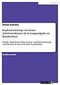 E-Book (pdf) Implementierung von neuen Arbeitsstrukturen als Leitungsaufgabe im Krankenhaus von Stefan Schröter
