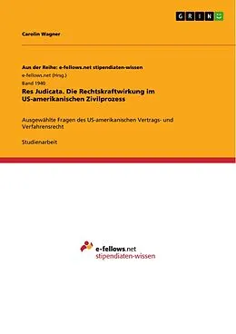 E-Book (pdf) Res Judicata. Die Rechtskraftwirkung im US-amerikanischen Zivilprozess von Carolin Wagner