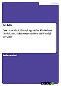 E-Book (epub) Das Herz als Schlüsselorgan der klinischen Obduktion. Sektionstechniken im Wandel der Zeit von Jan Sulik