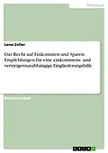 E-Book (epub) Das Recht auf Einkommen und Sparen. Empfehlungen für eine einkommens- und vermögensunabhängige Eingliederungshilfe von Lena Zeller