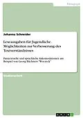 E-Book (pdf) Leseausgaben für Jugendliche. Möglichkeiten zur Verbesserung des Textverständnisses von Johanna Schneider