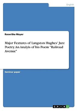 Couverture cartonnée Major Features of Langston Hughes' Jazz Poetry. An Analyis of his Poem "Railroad Avenue" de Roswitha Mayer