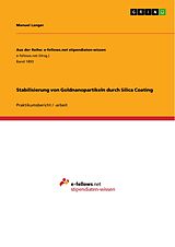 E-Book (pdf) Stabilisierung von Goldnanopartikeln durch Silica Coating von Manuel Langer
