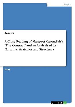 Couverture cartonnée A Close Reading of Margaret Cavendish s "The Contract" and an Analysis of its Narrative Strategies and Structures de Anonym