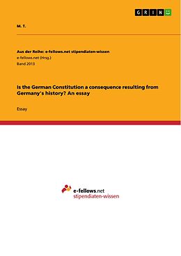 eBook (pdf) Is the German Constitution a consequence resulting from Germany's history? An essay de M. T.