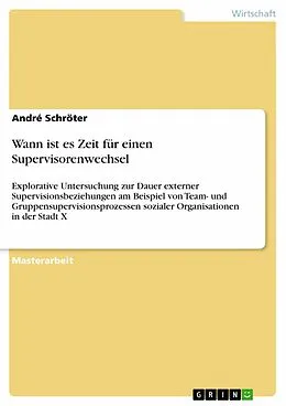 E-Book (epub) Wann ist es Zeit für einen Supervisorenwechsel von André Schröter