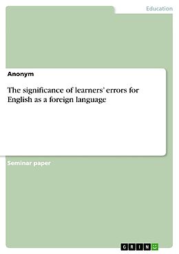 Couverture cartonnée The significance of learners  errors for English as a foreign language de Anonymous