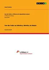 E-Book (epub) Von der Feder zur Mimikry. Mimikry als Maske von Anna Franken
