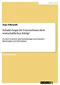 E-Book (pdf) Schadet Angst im Unternehmen dem wirtschaftlichen Erfolg? von Anja Filbrandt