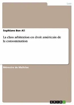 E-Book (pdf) La class arbitration en droit américain de la consommation von Sophiane Ben Ali