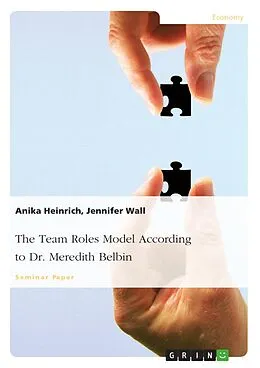 E-Book (pdf) The Team Roles Model According to Dr. Meredith Belbin von Anika Heinrich, Jennifer Wall
