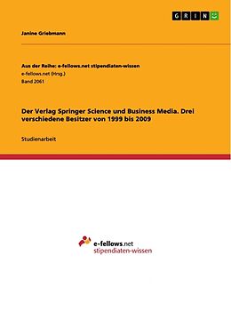 Kartonierter Einband Der Verlag Springer Science und Business Media. Drei verschiedene Besitzer von 1999 bis 2009 von Janine Griebmann