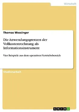 E-Book (epub) Die Anwendungsgrenzen der Vollkostenrechnung als Informationsinstrument von Thomas Wessinger