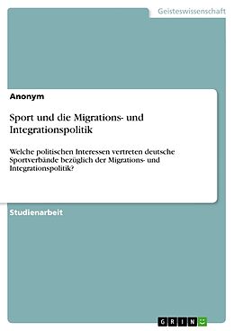 Kartonierter Einband Sport und die Migrations- und Integrationspolitik von Anonym