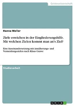 E-Book (pdf) Ziele erreichen in der Eingliederungshilfe. Mit welchen Zielen kommt man an's Ziel? von Hanna Weller