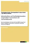 E-Book (pdf) Jahresabschluss- und Nachhaltigkeitsanalyse ausgewählter Unternehmen der Automobilbranche von Christopher Kuhn, Christoph Bost, Lukas Felsch