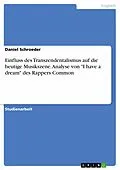 E-Book (epub) Einfluss des Transzendentalismus auf die heutige Musikszene. Analyse von "I have a dream" des Rappers Common von Daniel Schroeder