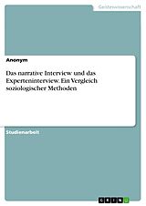 E-Book (pdf) Das narrative Interview und das Experteninterview. Ein Vergleich soziologischer Methoden von Anonym