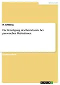 E-Book (epub) Die Beteiligung des Betriebsrats bei personellen Maßnahmen von H. Ahlberg