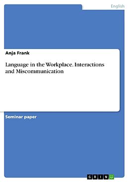 Kartonierter Einband Language in the Workplace. Interactions and Miscommunication von Anja Frank