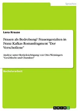 E-Book (pdf) Frauen als Bedrohung? Frauengestalten in Franz Kafkas Romanfragment "Der Verschollene" von Lena Krause