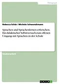 E-Book (pdf) Sprachen und Sprachenlernen erforschen. Ein didaktischer Selbstversuch zum offenen Umgang mit Sprachen in der Schule von Rebecca Schär, Michèle Schwendimann