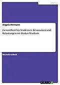 E-Book (pdf) Gesundheit bei Studenten. Ressourcen und Belastungen im dualen Studium von Angela Hermann